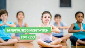 Read more about the article Is Mindfulness Meditation Right for Your Kids?