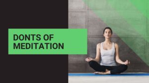 Read more about the article The Don’ts Of Meditation: What Not to Do