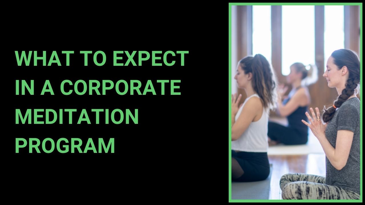 You are currently viewing What to Expect in a Corporate Meditation Program