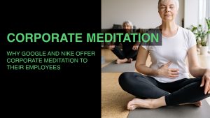 Read more about the article Why Google and Nike Offer Corporate Meditation to Their Employees