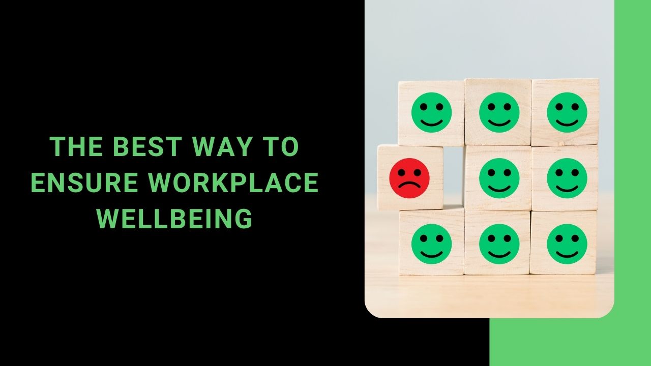 You are currently viewing The Best Way to Ensure Workplace Wellbeing