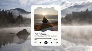 Read more about the article How I Cured My ADHD with Meditation – Path to Peace Podcast