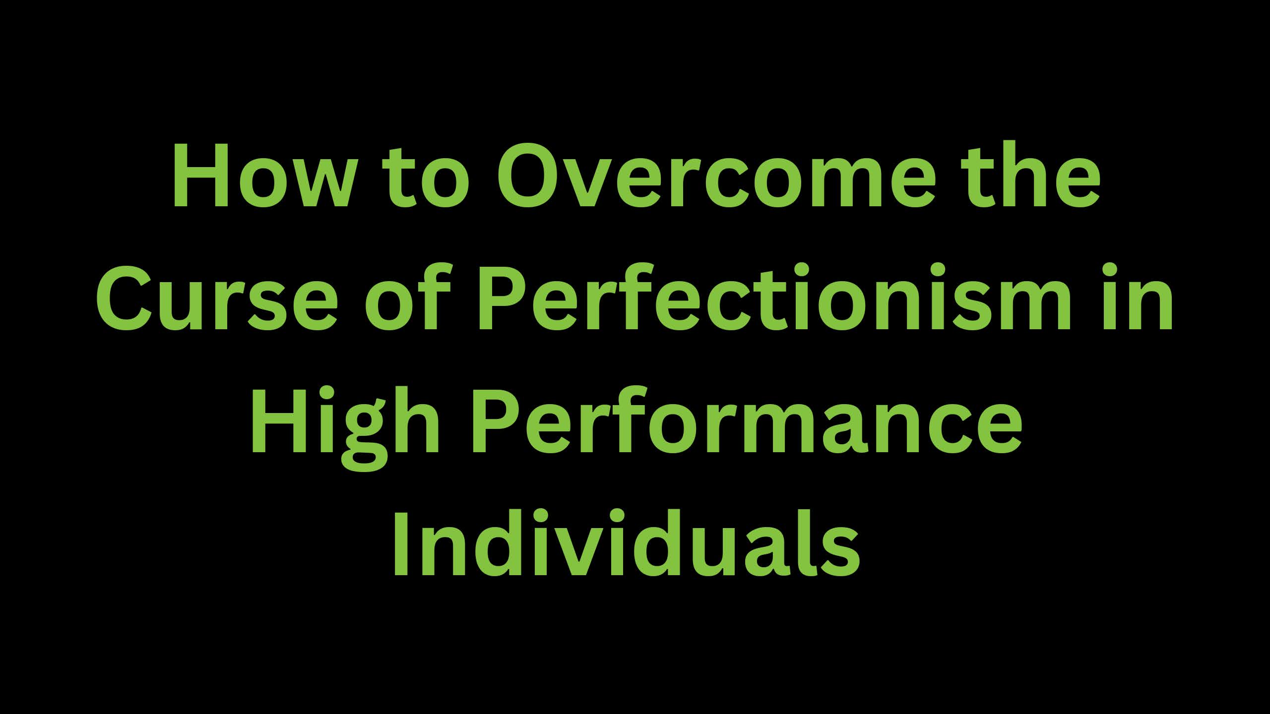 You are currently viewing How to Overcome the Curse of Perfectionism