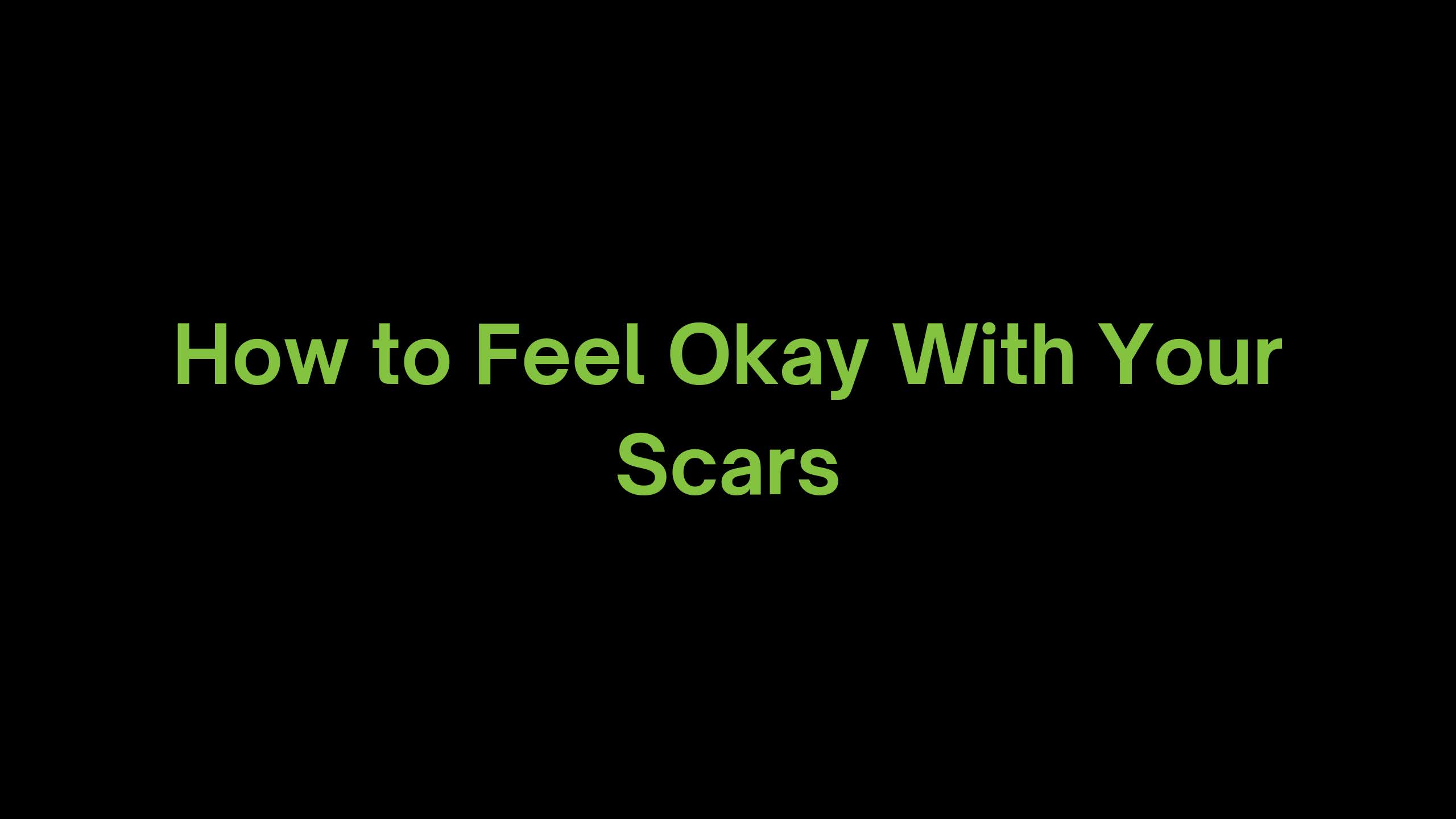 You are currently viewing How to Learn to be Okay With my Scars