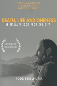 Death, Life and Oneness by Todd Perelmuter