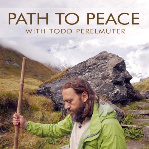 path to peace with Todd Perelmuter podcast path to peace with Todd Perelmuter podcast